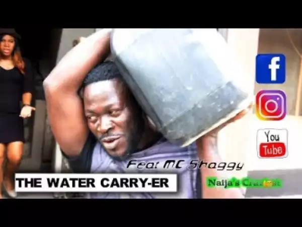 Video: Naija’s Craziest Comedy – Water Carryer